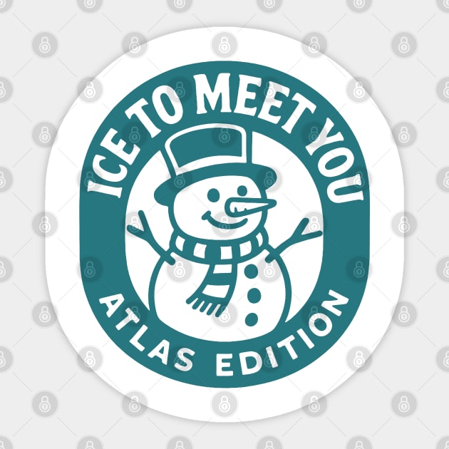 Ice to meet you atlas edition Sticker by DIGITAL MERCH CREATIONS